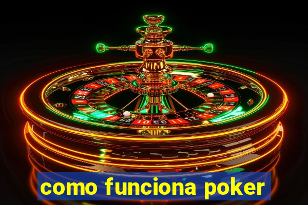 como funciona poker